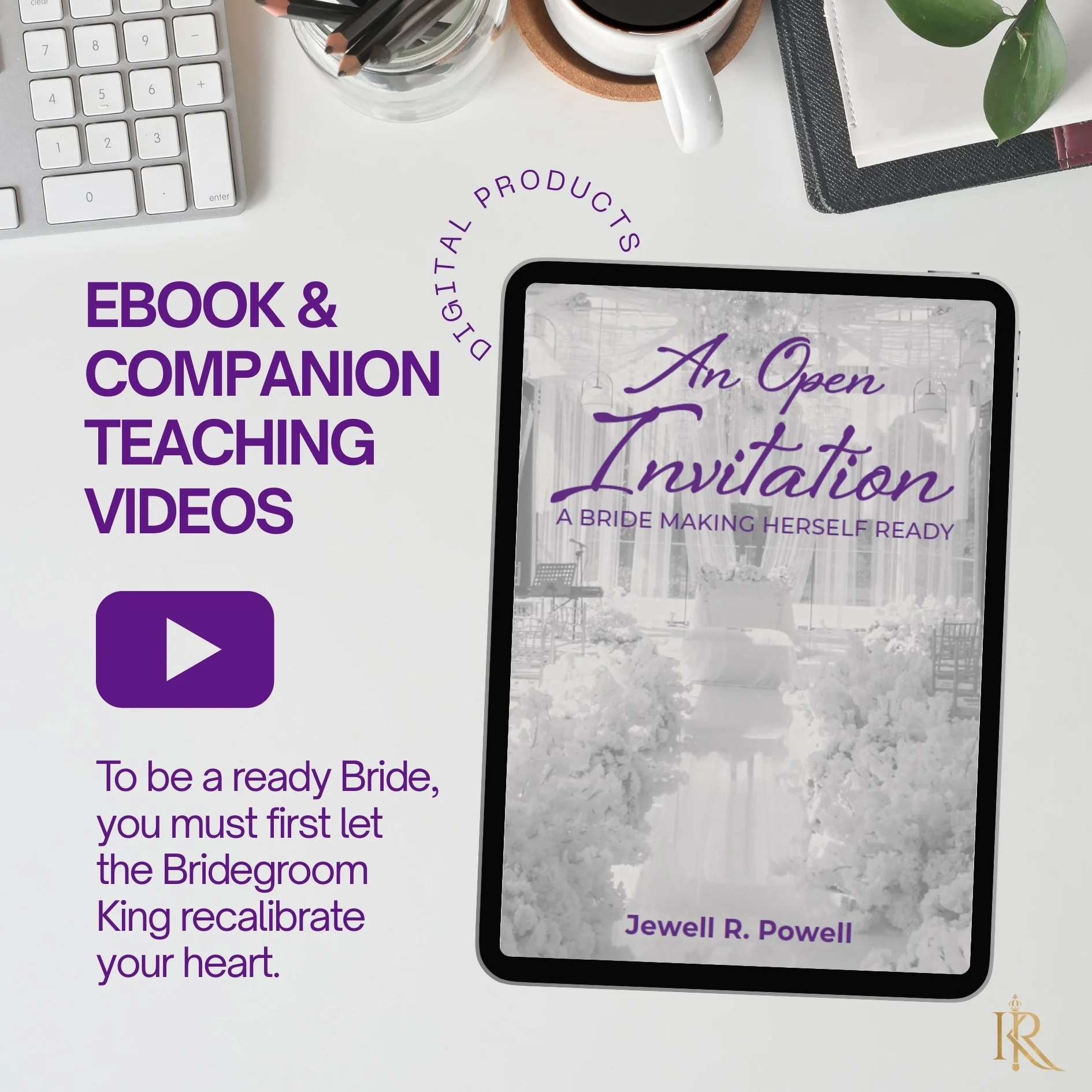 Promotional image for a digital products and educational videos, featuring a closed eBook titled 'An Open Invitation' by Jewell R. Powell, with subtitle 'A Bride Making Herself Ready.' The image includes a presence of a computer keyboard, a cup of co