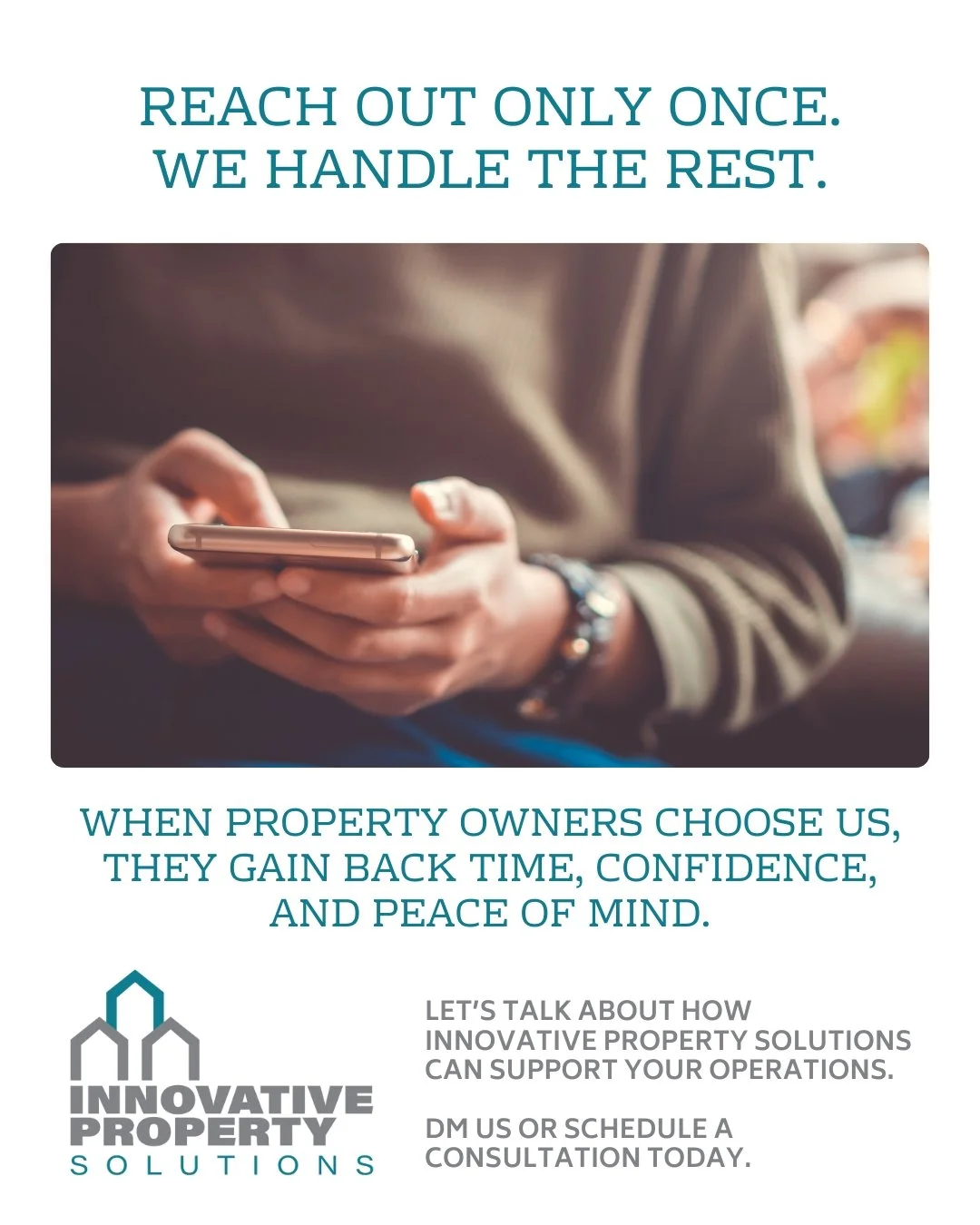 An advertisement for innovative property solutions, featuring a person holding a smartphone. The text highlights the benefits of choosing their services for property owners, emphasizing gaining back time, confidence, and peace of mind.