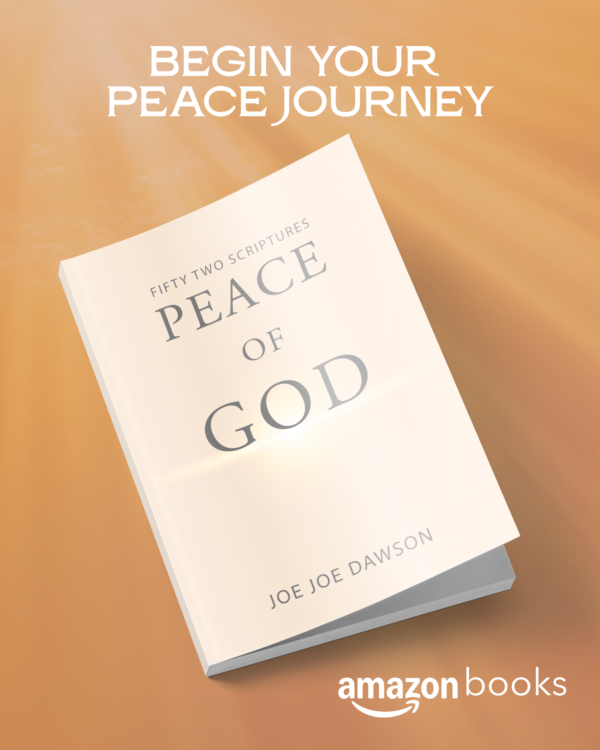 Cover of a book titled "Peace of God" by Joe Joe Dawson, with the subtitle "Fifty Two Scriptures". The background features a warm, golden-orange gradient with cloud-like textures, and the text "Begin Your Peace Journey" is displayed at the top, with 