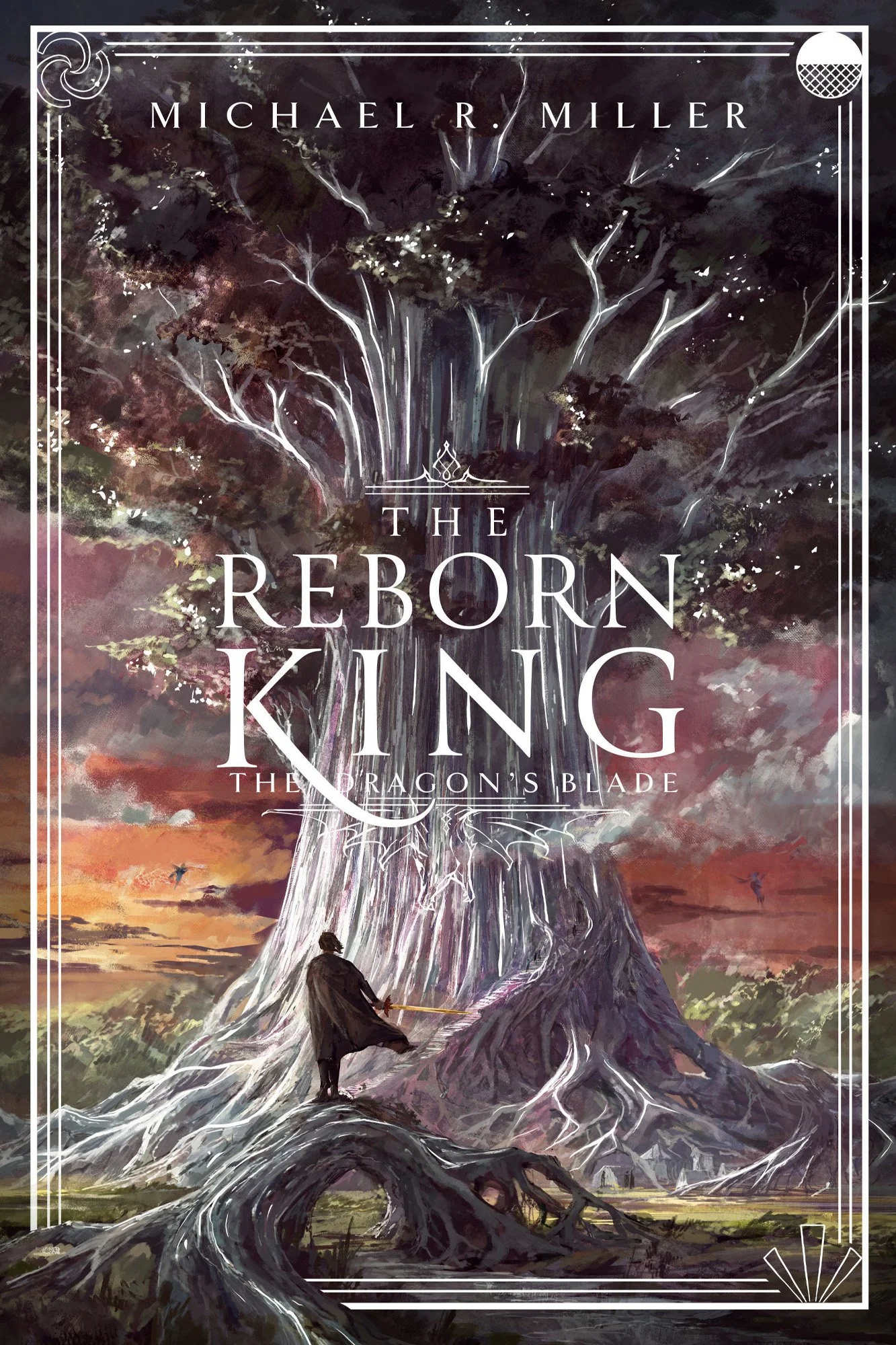 The Reborn King by Michael R Miller special edition for The Broken Binding, giant epic fantasy tree, man with dragon sword