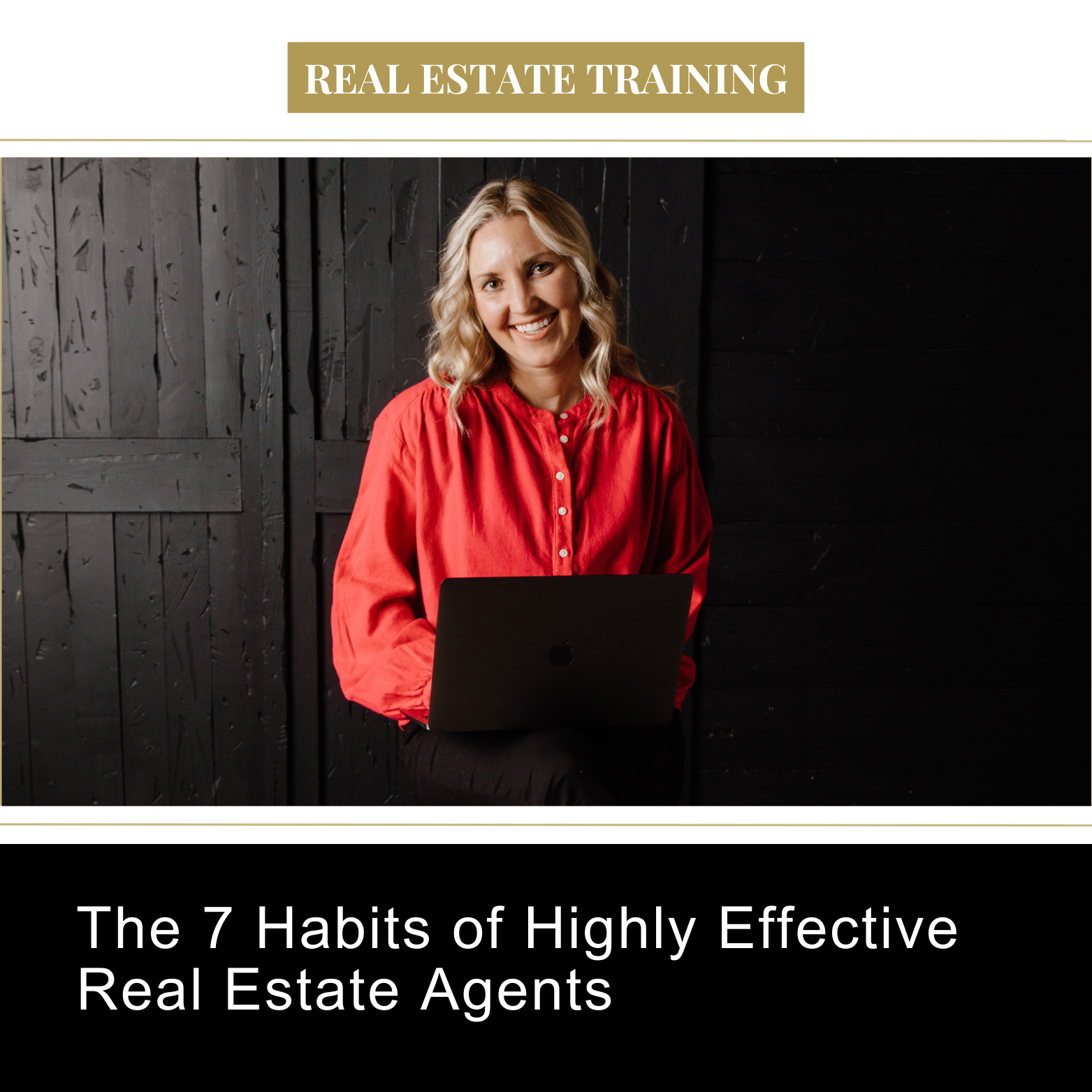 The 7 Habits of Highly Effective Real Estate Agents