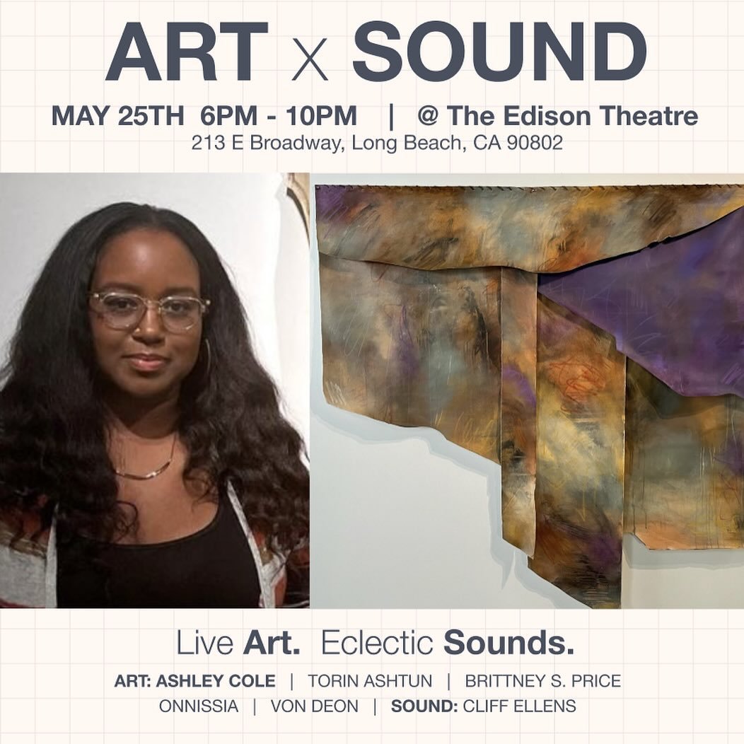 &ldquo;ART x SOUND&rdquo;, a Pop-Up Exhibition at The Edison Theatre in Long Beach.

((((( May 25th at 6 PM! )))))

Meet an Art x Sound event artist:

Ashley Cole (@ashley.cole__ ), a self-taught contemporary abstract artist from Compton, California,