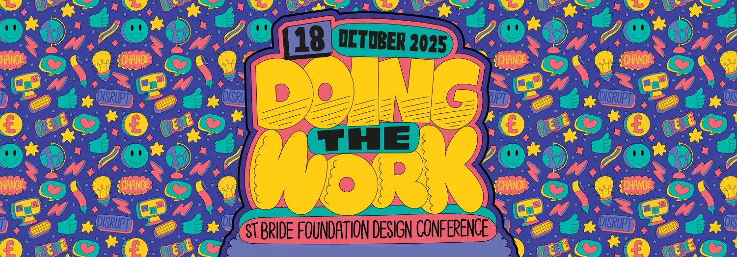 Doing the Work St Bride Foundation Design Conference