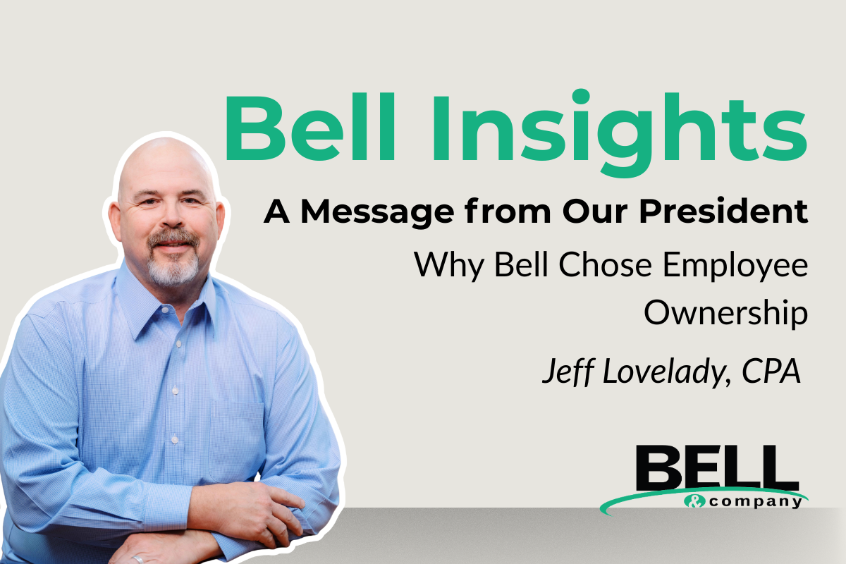 A Message from Our President: Why Bell Chose Employee Ownership