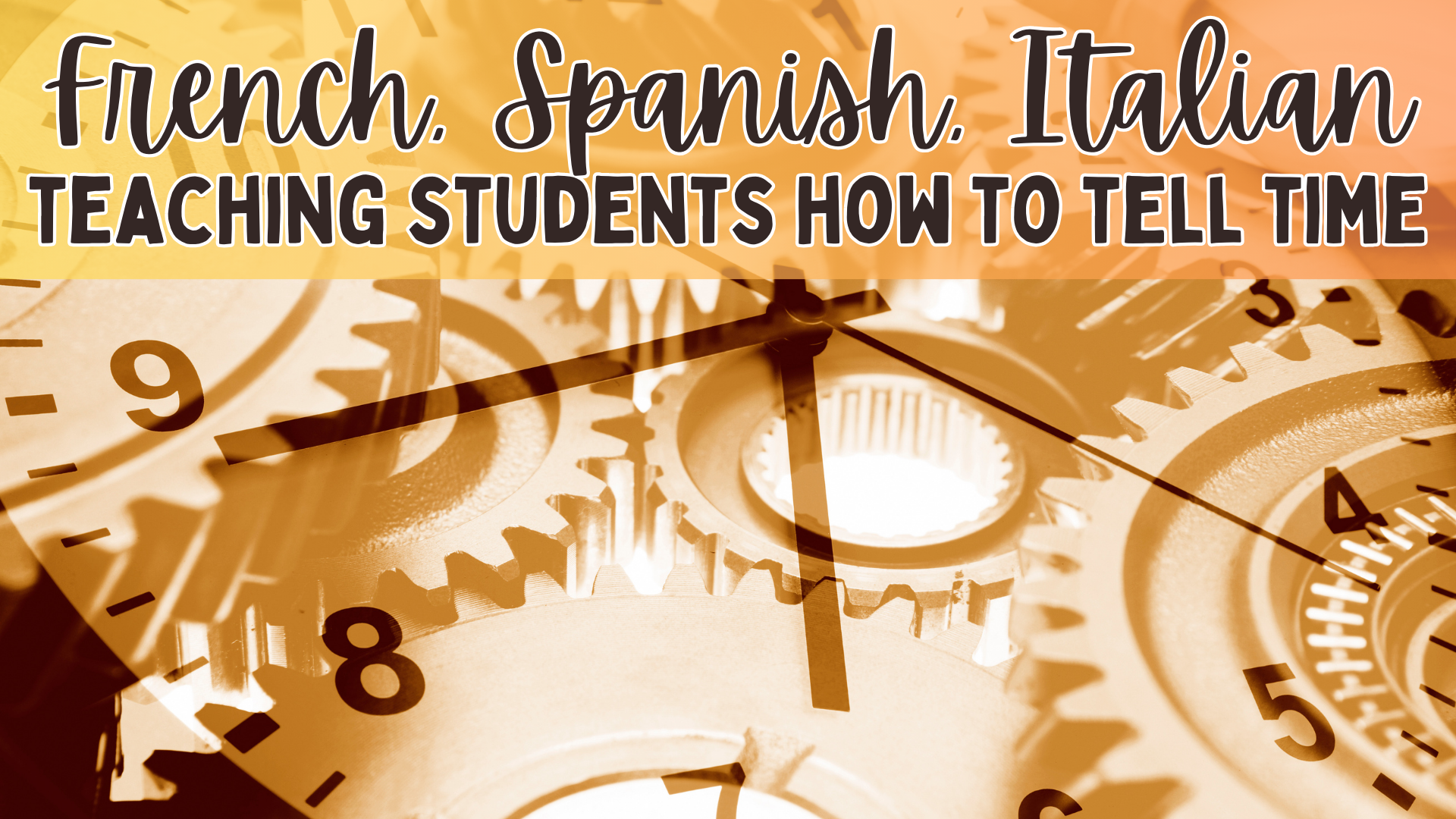 French, Spanish, Italian Telling Time Unit
