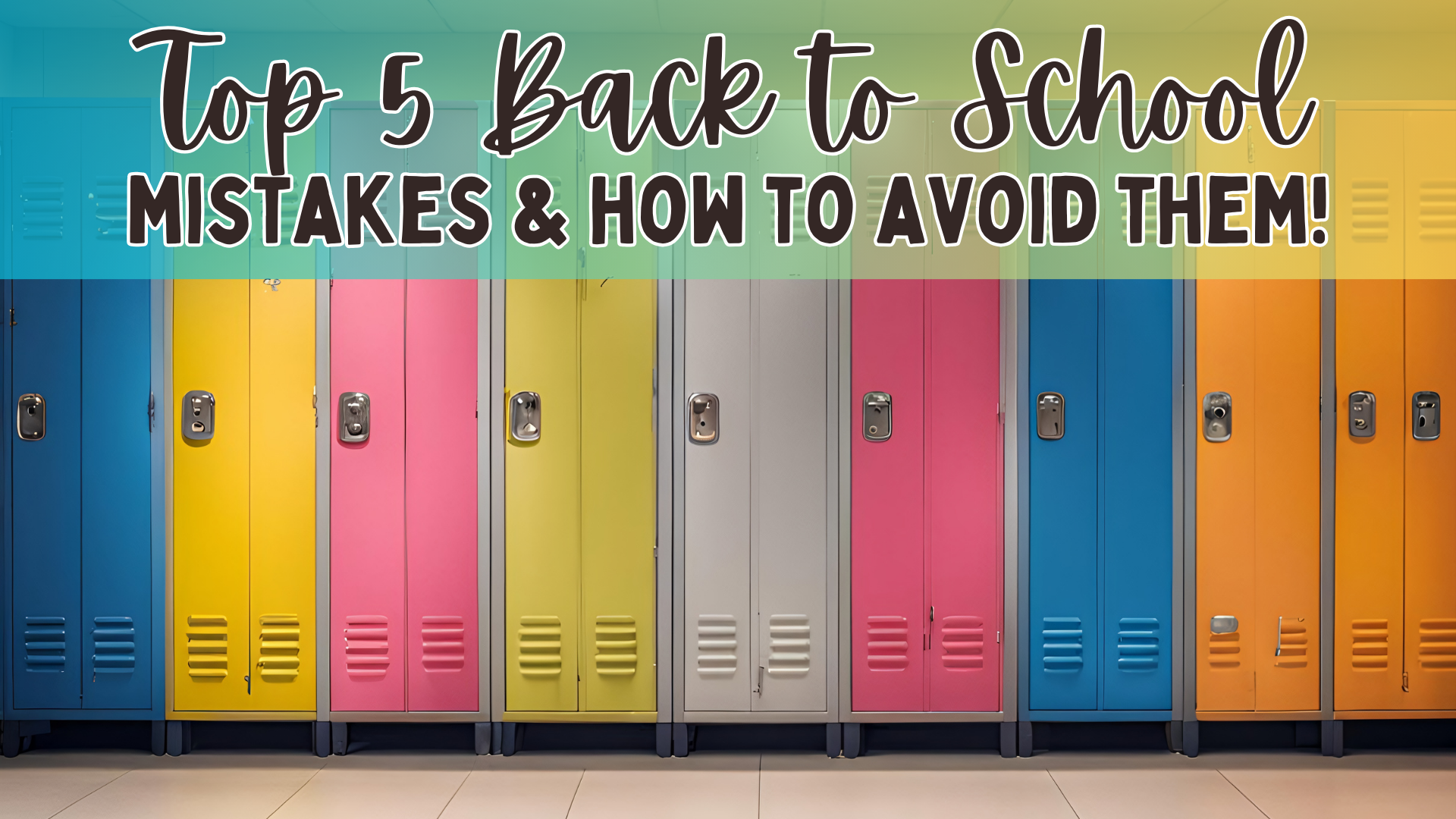 Avoid These Five Back to School Mistakes!