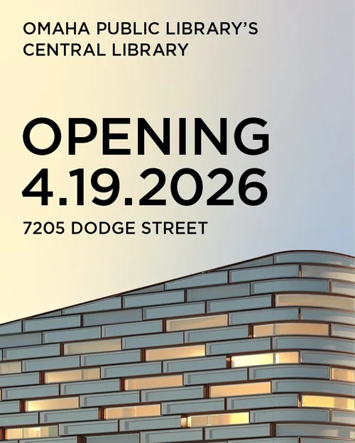Poster: Omaha Public Library’s Central Library, Opening 4.19.2026, 7205 Dodge Street