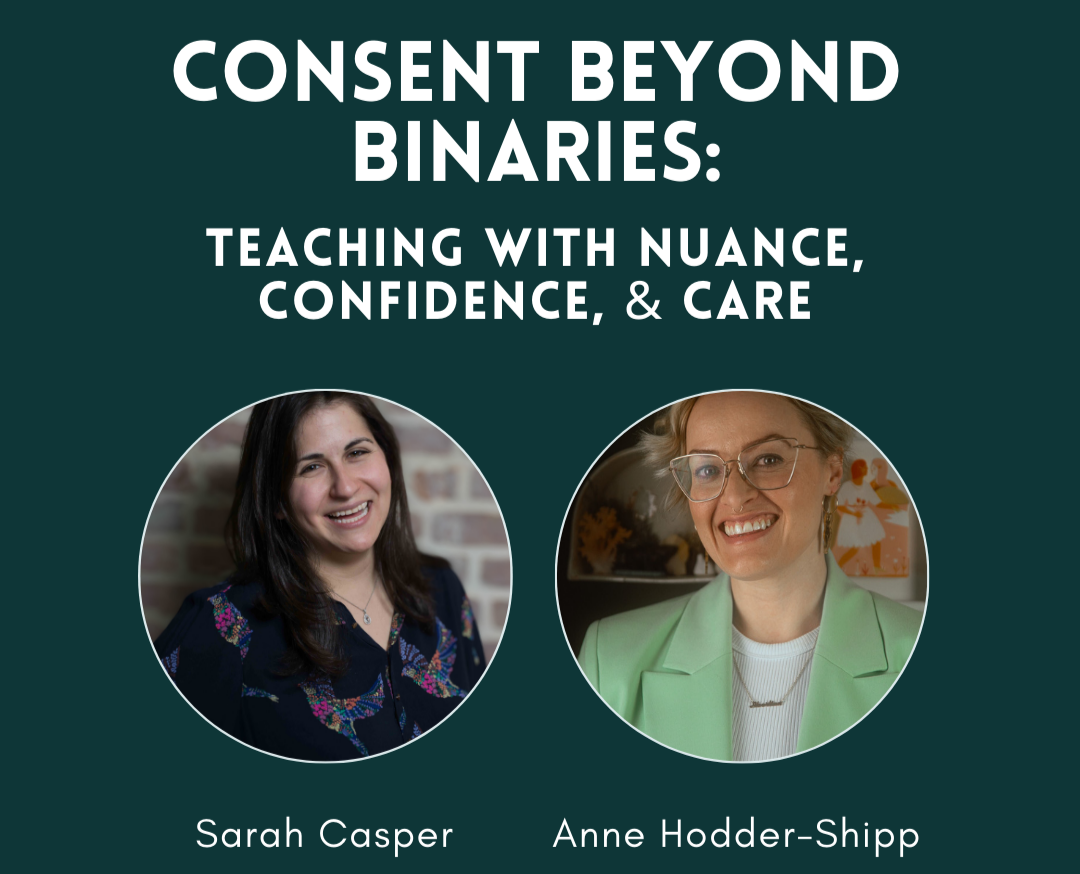 Consent Beyond Binaries: Teaching with Nuance, Confidence, and Care