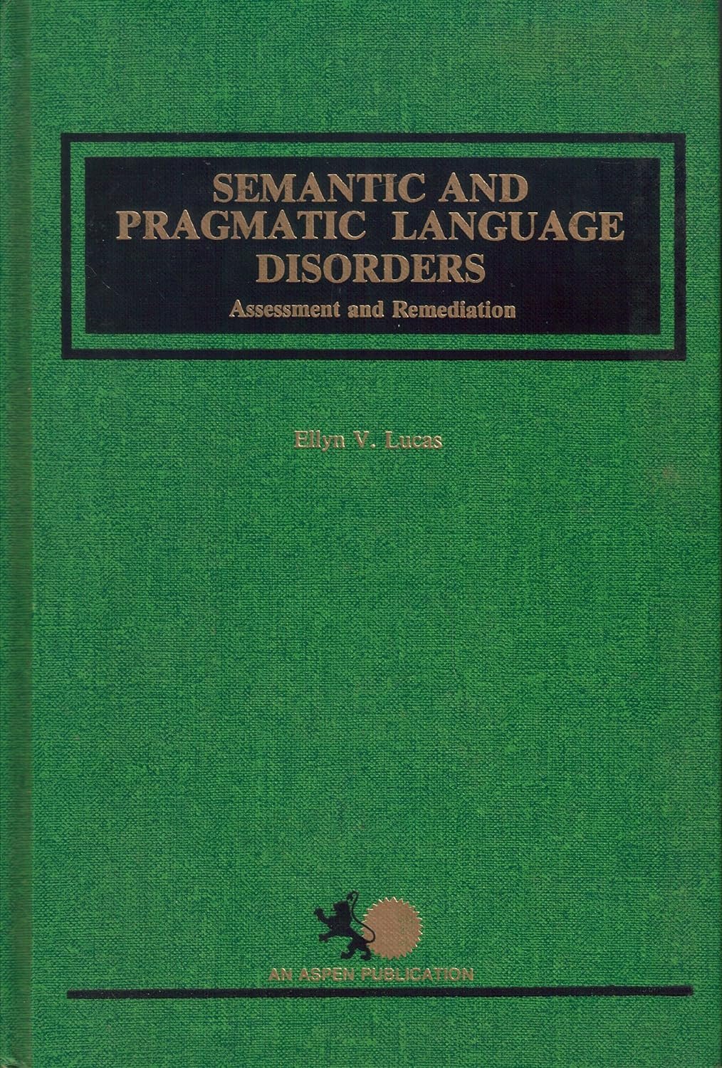 Semantic and Pragmacitc Language Disorders 1st Ed Front Cover.jpg