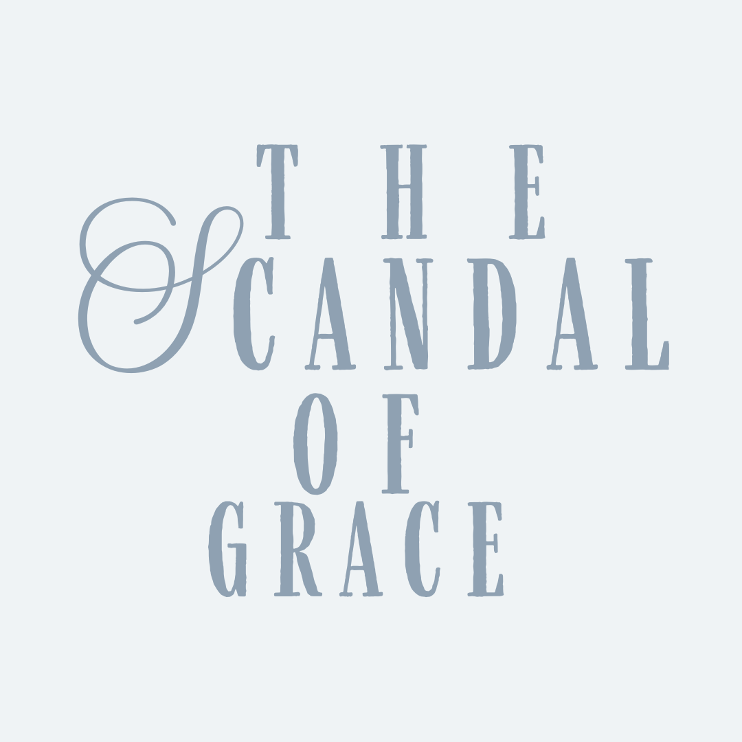 The Scandal of Grace