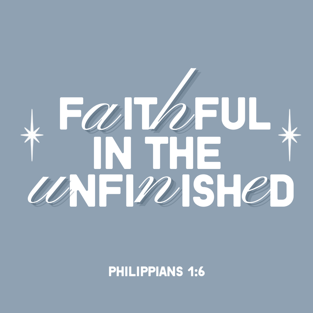 Faithful in the Unfinished