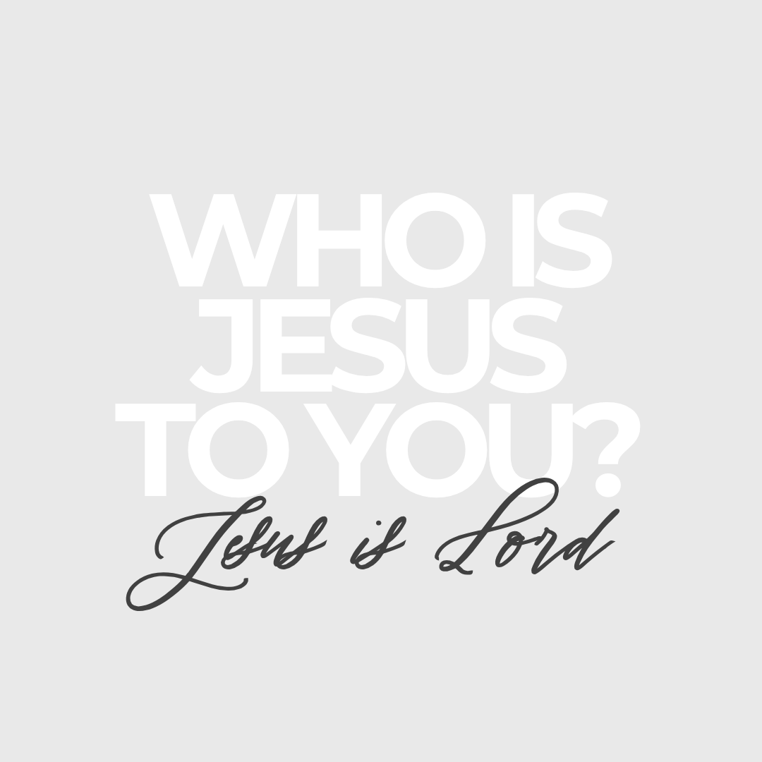 Who Is Jesus to You?
