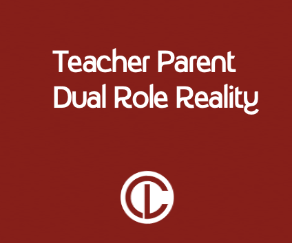 The Teacher-Parent Dual Role Reality