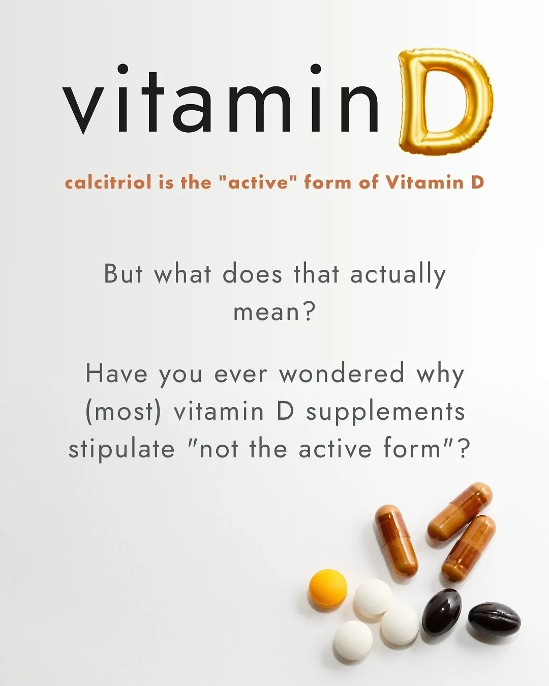 Continuing our bone health theme this week – let’s talk about vitamin D. Yesterday I mentioned calcitriol as the “active” form. But what does that actually mean? And come to think of it, have you ever wondered why (most) vitam