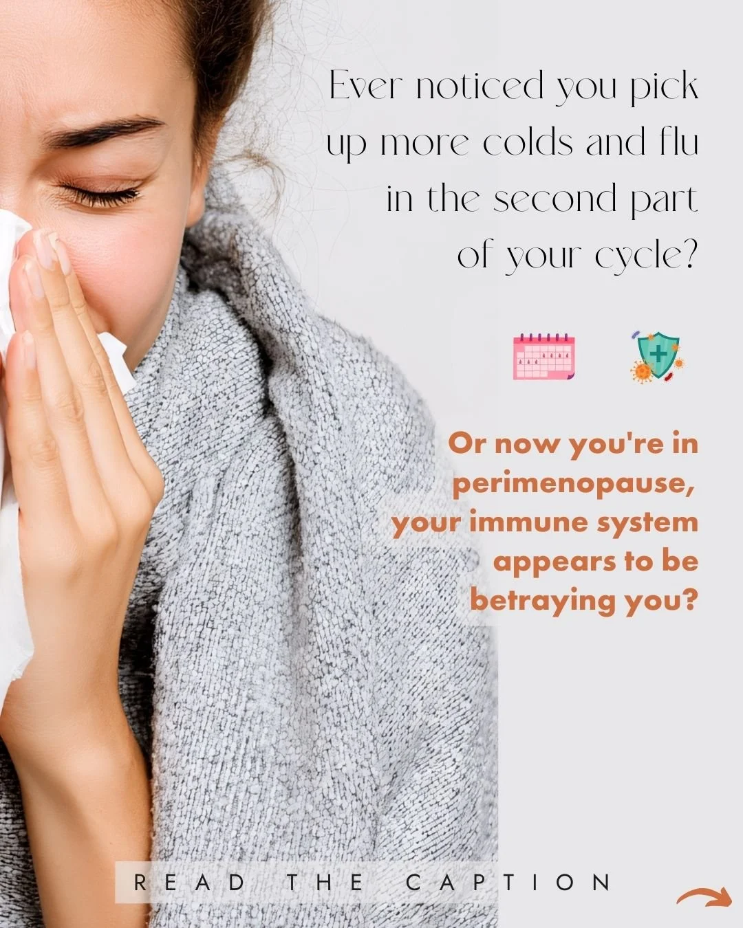 Have you ever noticed you pick up more colds and flu in the second part of your cycle? Or now you're in perimenopause, your immune system appears to be betraying you? You are not imagining this &ndash; both cyclical and lifestage fluctuations in horm