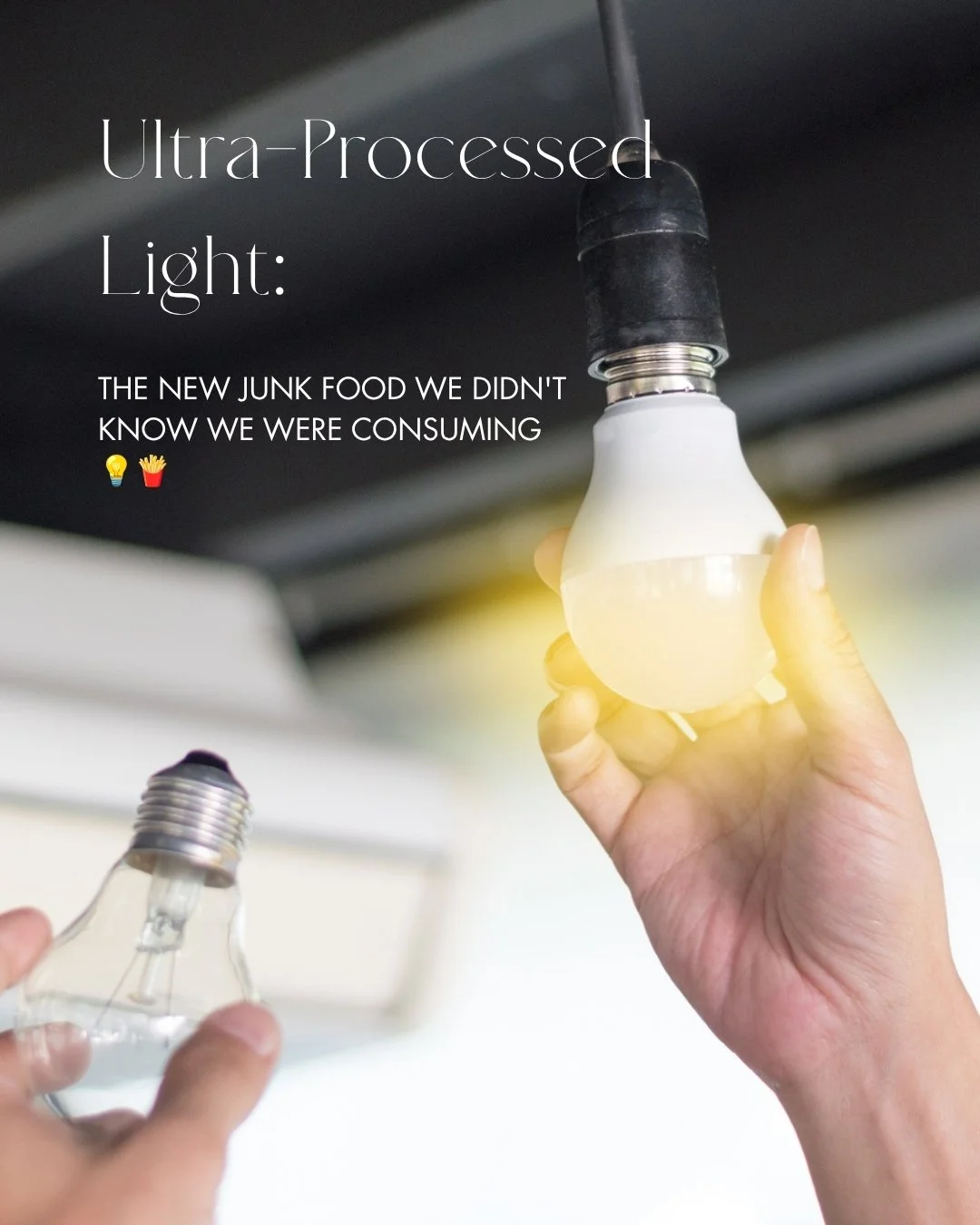 We've spent years talking about ultra-processed food &amp; what it's doing to our metabolic health... But there's another kind of "ultra-processed" playing havoc with our immune, endocrine &amp; overall metabolism: Ultra-processed light.

S