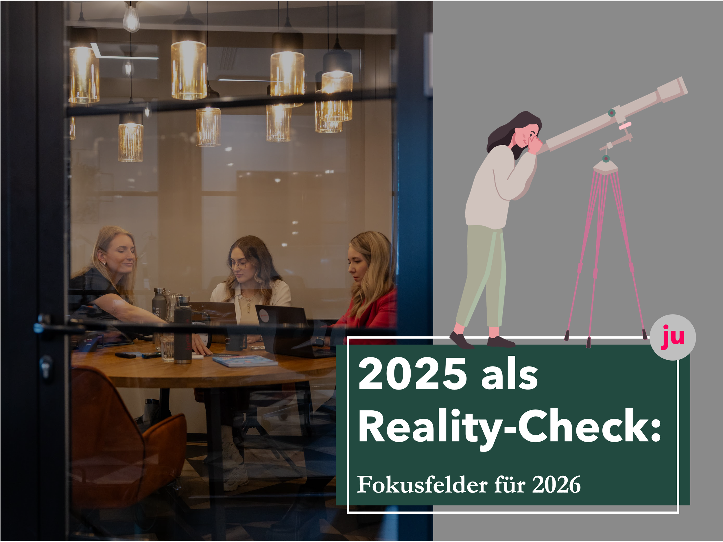 2025 als Reality-Check: Fokusfelder für 2026