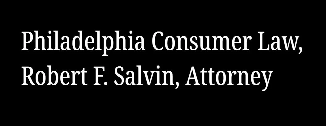 Philadelphia Consumer Law, Robert F. Salvin, Attorney