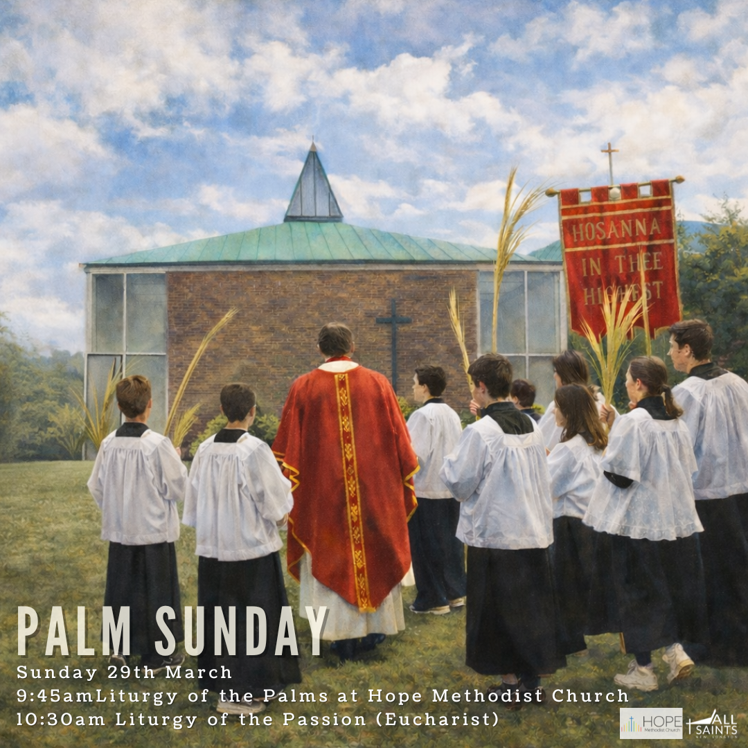 On Palm Sunday we will join, once again, with our friends at Hope Methodist Church.
We begin at 9:45am with a Liturgy of the Palms at Hope Methodist Church. There will then be a procession to All Saints' Church, arriving at 10:30am for a Liturgy of t