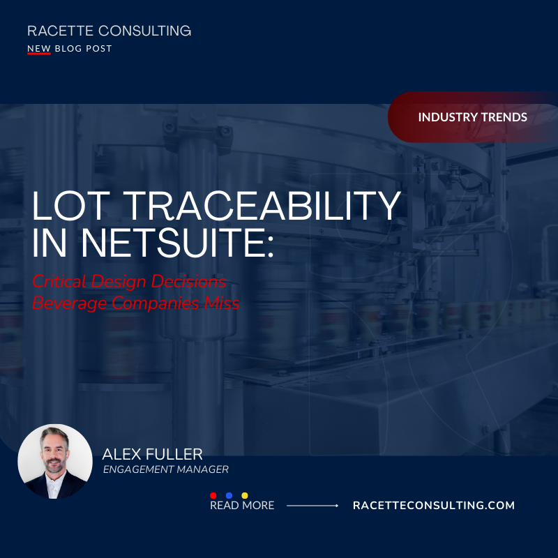 Lot Traceability in NetSuite - Design Decisions Beverage Companies Miss