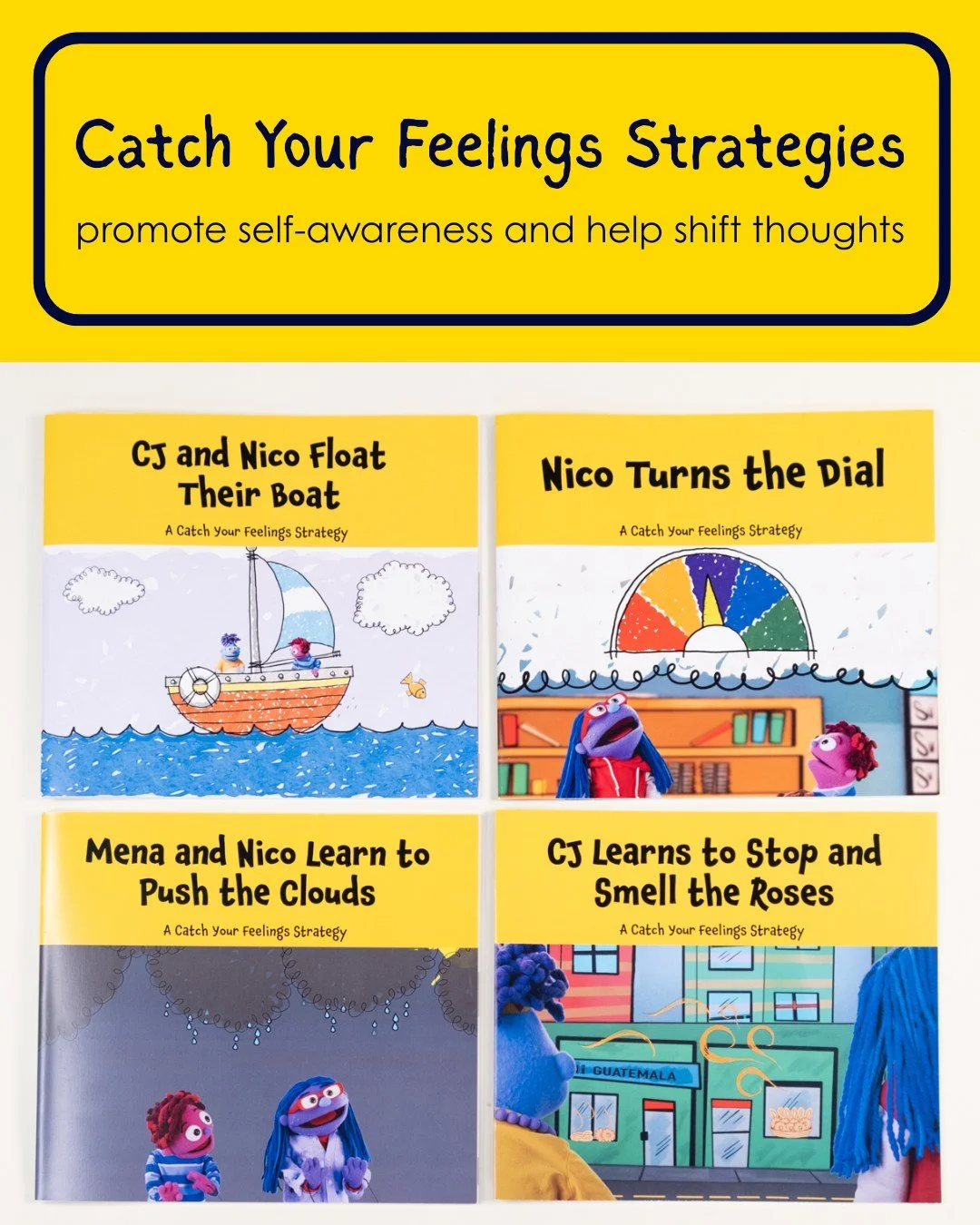 Feel it. Shift it. Share it.

Our Catch Your Feelings storybooks promote self-awareness and help shift thoughts, while the Connect with Others storybooks build supportive connections and kindness.

Together, they help kids feel their best.

Grab a 4-