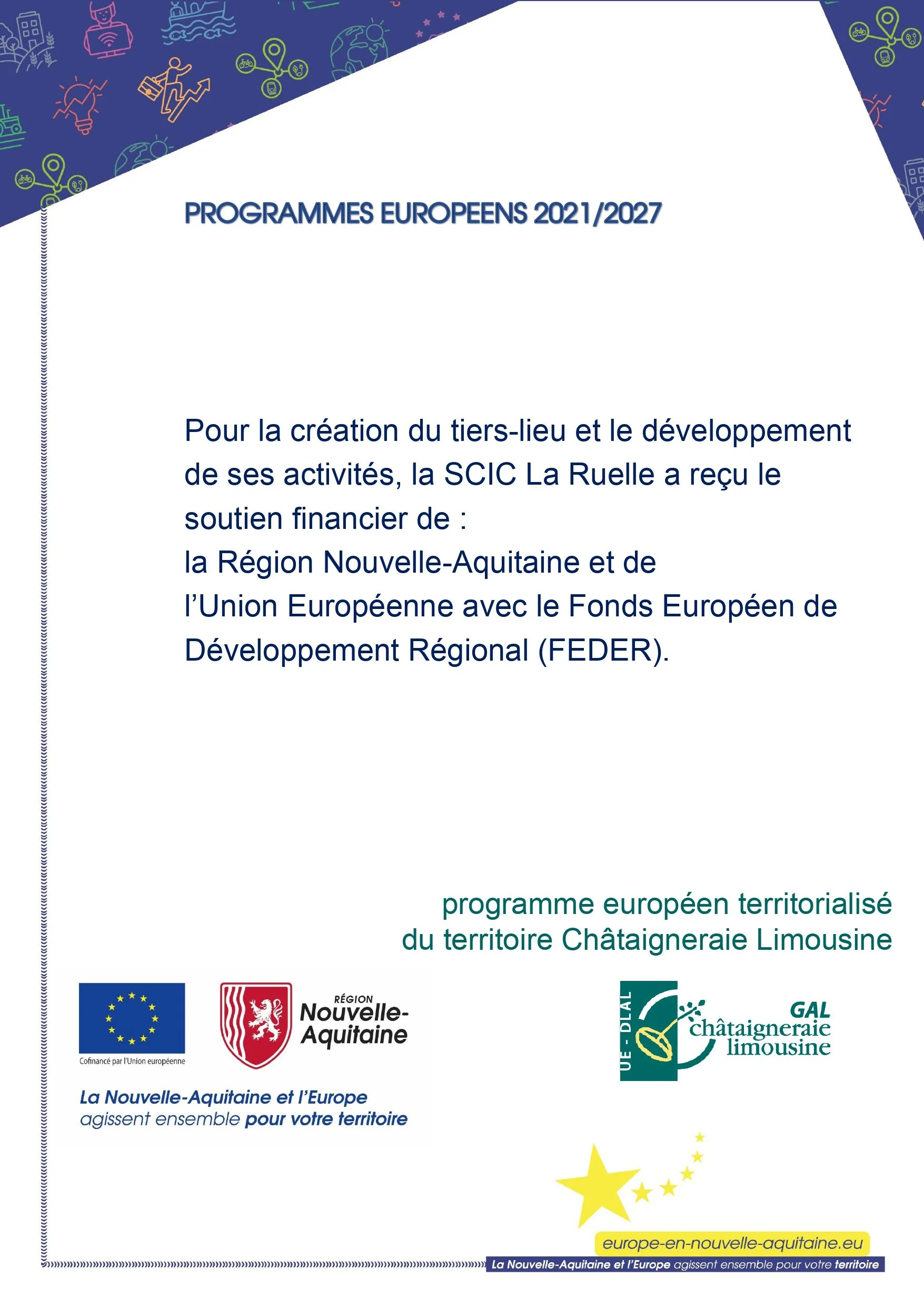 Pour sa création et le développement de ses activités, La Ruelle a reçu le soutien de la Région Nouvelle-Aquitaine et de l’Europe avec le Fonds Européen de Développement Régional.