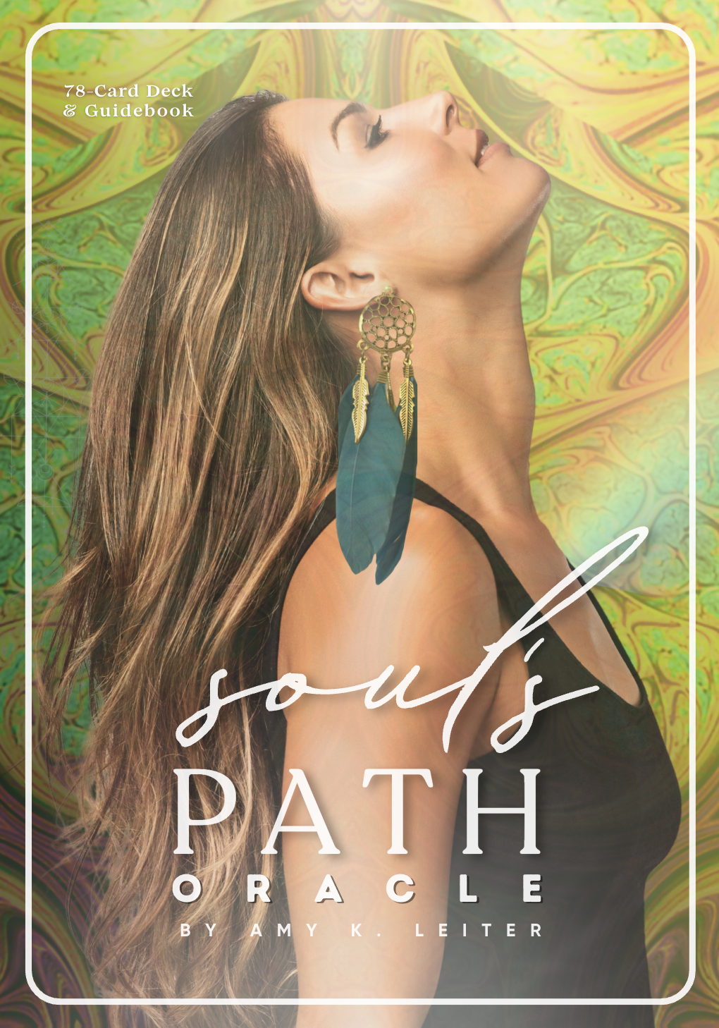 Book cover featuring a woman with long hair wearing a large feather earring, facing sideways with eyes closed, against a multicolored, psychedelic background. The title 'Soul's Path Oracle' and author Amy K. Leiter are displayed on the cover.