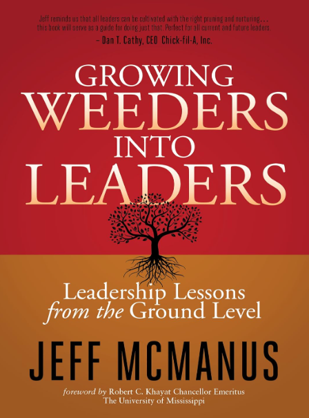 Growing Weeders Into Leaders by Jeff McManus
