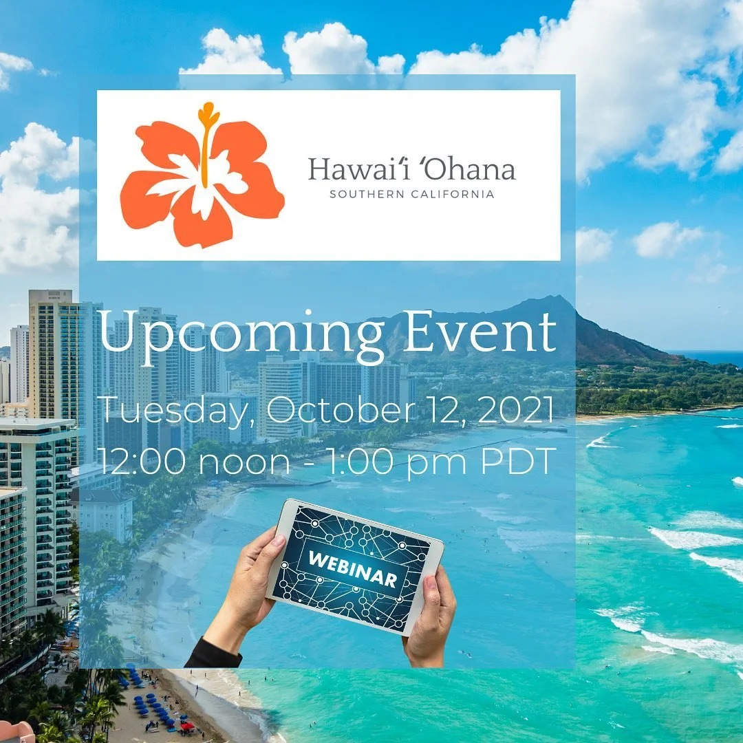 Aloha Kakou,

Due to continuing challenges in making large group bookings at restaurants in LA County, we will do a quick virtual meeting this month. Join us tomorrow, October 12th from 12 noon - 1 pm Pacific.

You must register in advance for this m