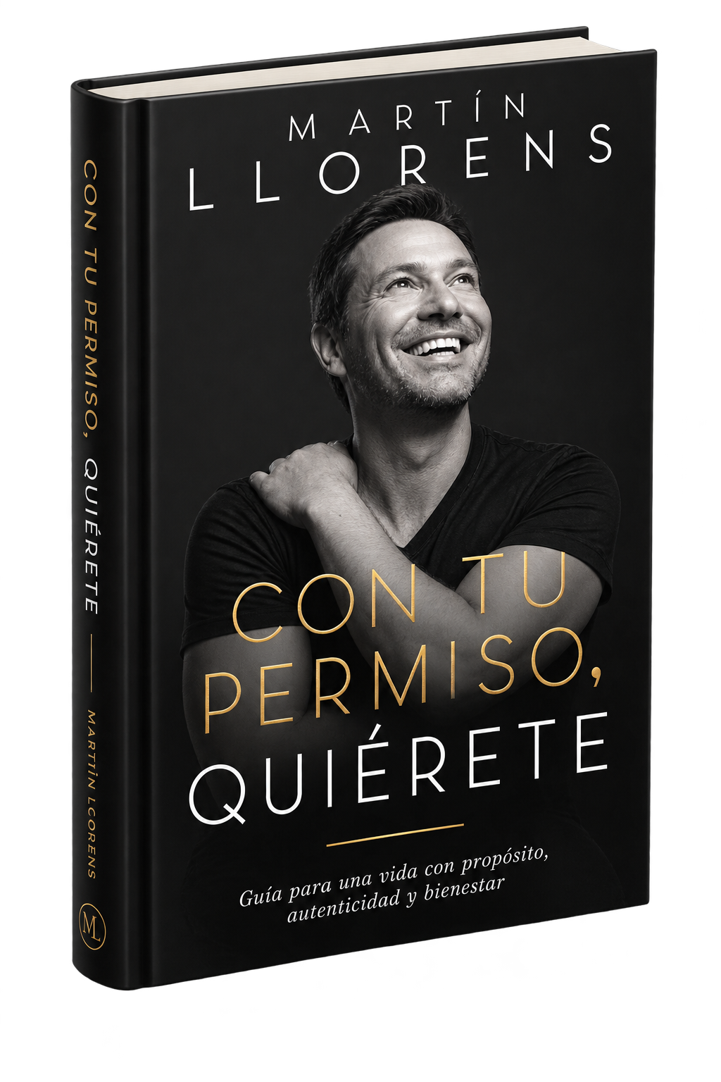 Portada de libro en color negro y blanco con una foto de un hombre sonriendo, con barba y cabello corto, con el título en letras doradas y blancas que dice "Con tu permiso, quiérete" y el nombre del autor, Martín Lorens, en la parte superior.