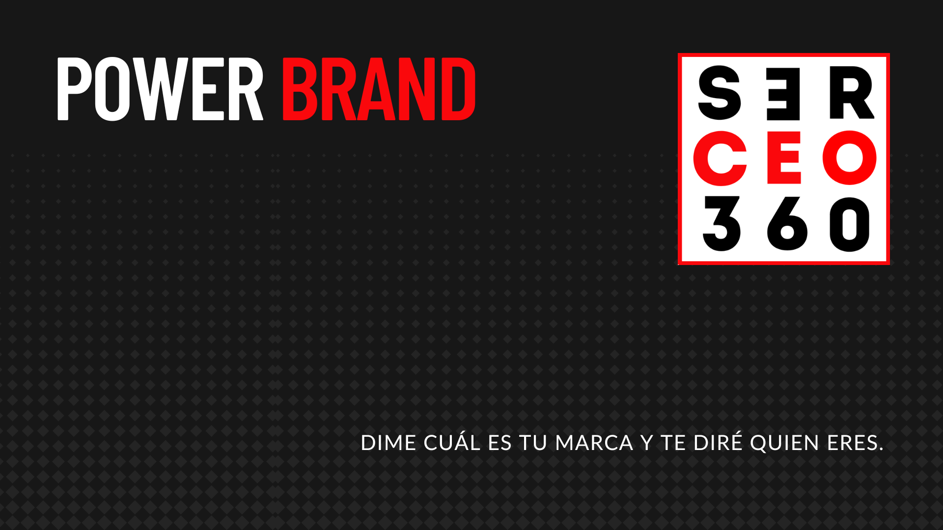 La imagen muestra un fondo negro con puntos gris oscuros y letras blancas y rojas. En la parte superior izquierda, el texto dice 'Power Brand'. En la parte superior derecha, un cuadro con letras y números en color negro, rojo y blanco, que leen 'SER 