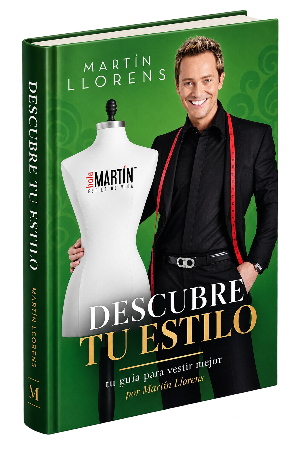 Portada de un libro titulado "Descubre tu estilo" por Martín Llorens, con una imagen de un hombre sonriente con vestimenta elegante negra, sosteniendo una figura de maniquí y una cinta métrica roja sobre los hombros, con fondo verde.