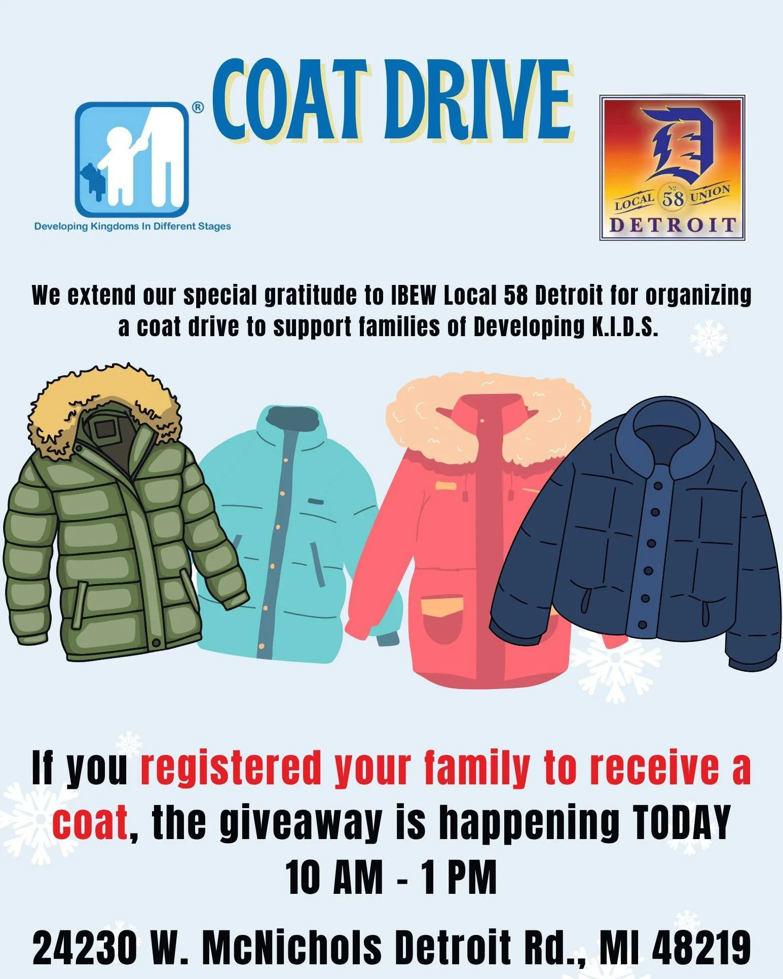 Families if you registered your family to receive a coat, the giveaway is happening TODAY 10 AM - 1 PM at Developing KIDS - 24230 W. McNichols Detroit Rd., MI 48219.
#COATGIVEAWAY #DETROIT #IBEW #DevelopingKIDS