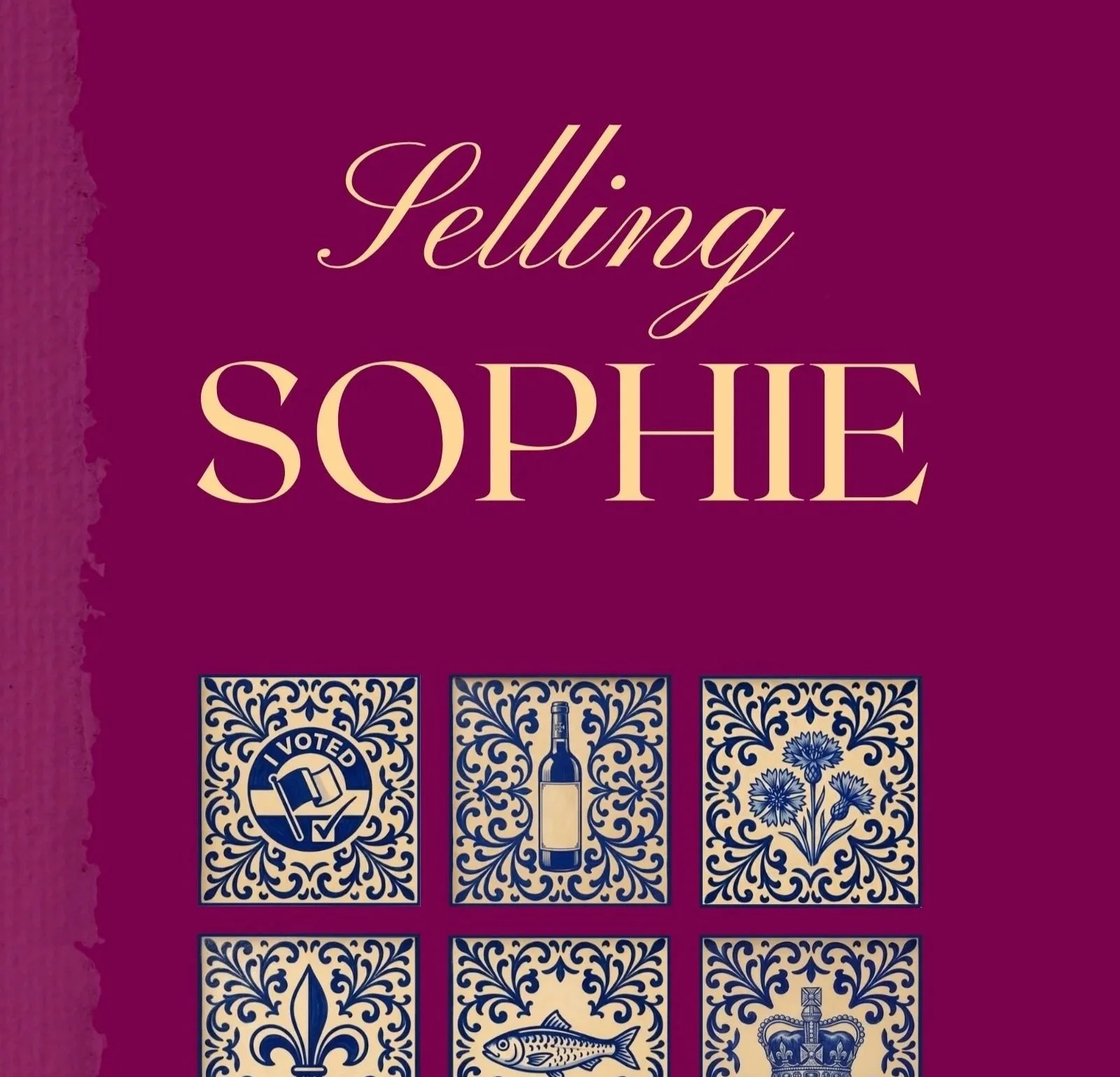 The image features a maroon background with the phrase 'Selling SOPHE' in elegant script and large font. Below this text, there are six decorative tarot or game cards with blue and white intricate patterns, including symbols like a vote with a checkmark, a bottle, flowers, a fish, and a crown.