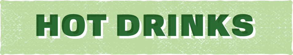 Hot Drinks
