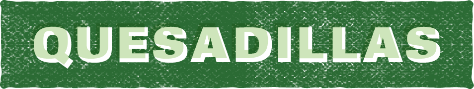 Quesadillas