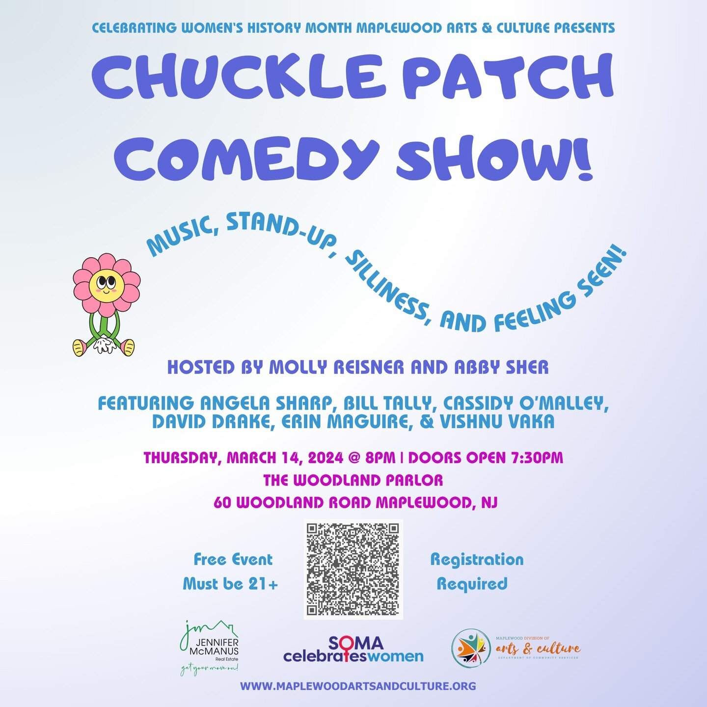 In Celebration of Women&rsquo;s History Month
Maplewood Arts &amp; Culture Presents: Chuckle Path Comedy Show 
This is gonna be a fun show!! 
Light refreshments available.

Reservations limited to two seats per person

Featuring
Erin Maguire
David Dr