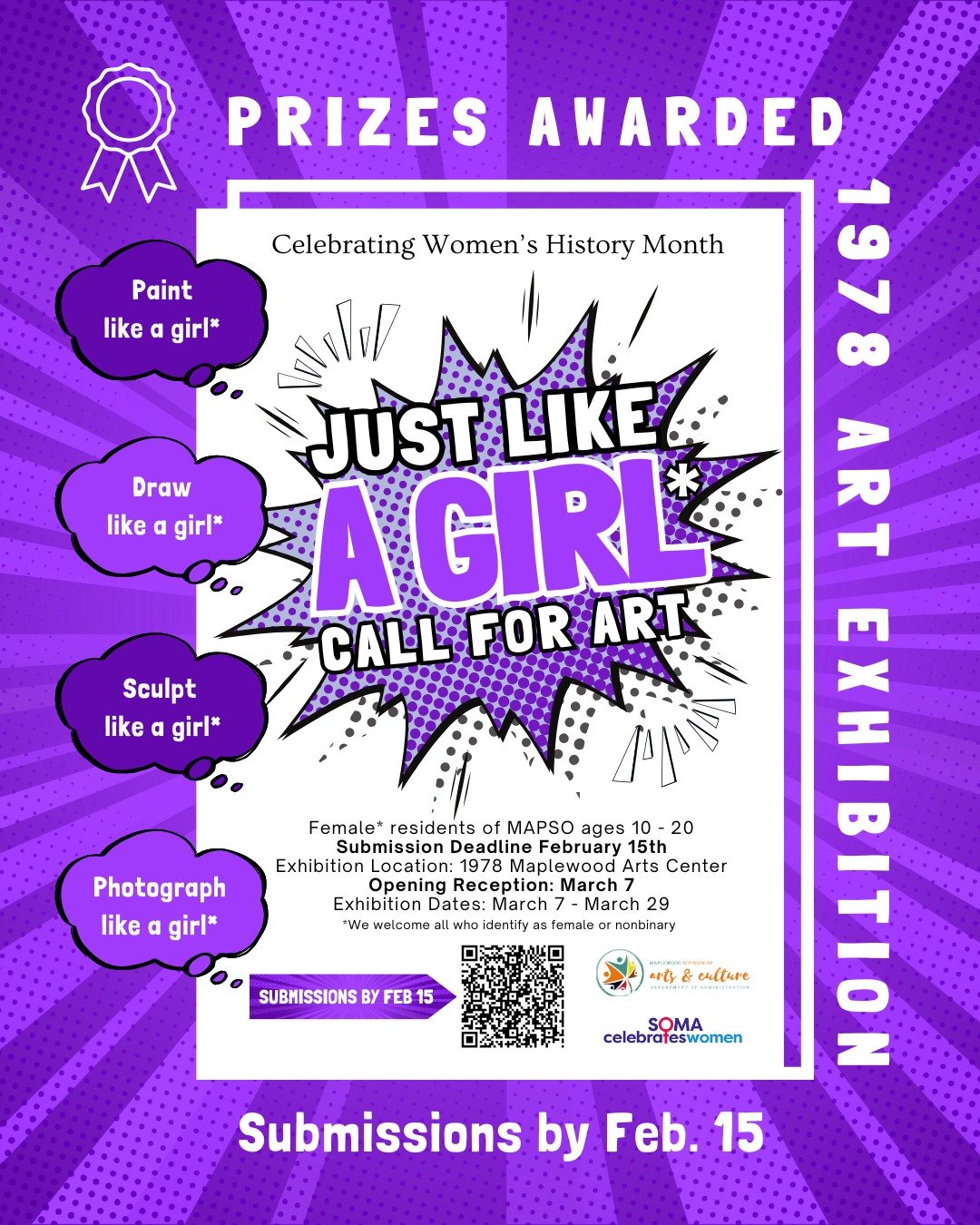 Just Like A Girl* is back! And we want to feature YOUR work!

Prizes for 1st , 2nd and 3rd place.
Judging and awards will be presented by The Friends of 1978.

The Maplewood Division of Arts &amp; Culture invites young female artists, ages 10 - 20, t