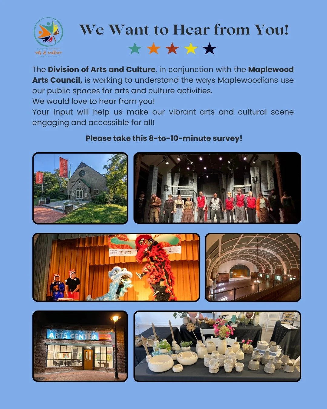 The Division of Arts and Culture, in conjunction with the Maplewood Arts Council, is working to understand the ways Maplewoodians use our public spaces for arts and culture activities. 

We would love to hear from you! 
Your input will help us make o