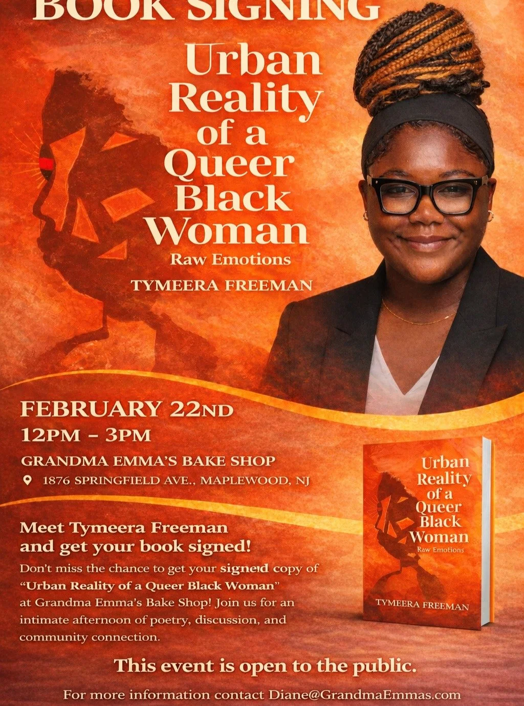 Urban Reality of a Queer Black Woman Book Signing by Author Tymeera Freeman.

Feb 22 from 12 -3
Grandma Emma's Bake Shop
1876 Springfield Avenue, Maplewood NJ

Free &amp; Open To The Public