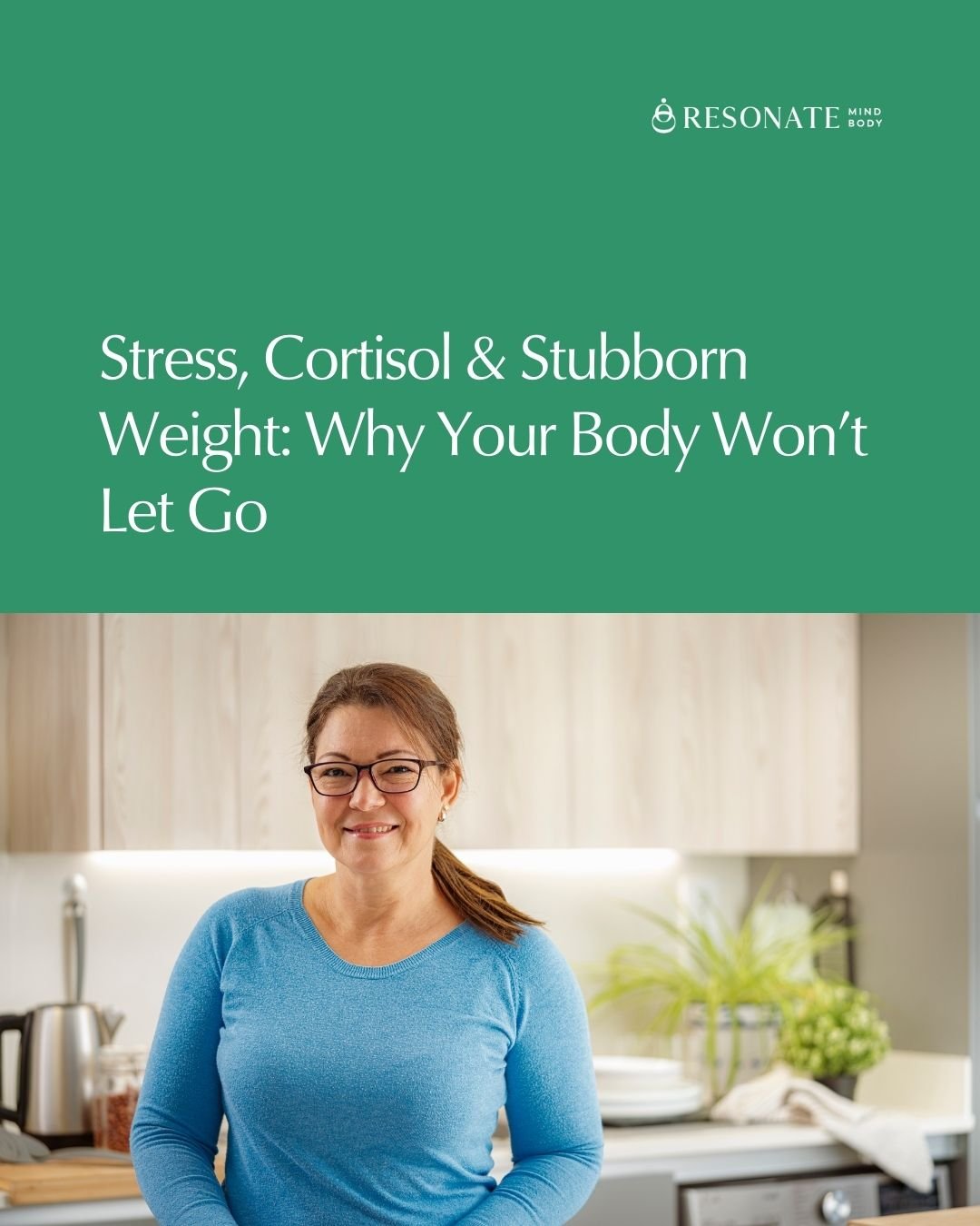 Stress, Cortisol &amp; Stubborn Weight: Why Your Body Won’t Let Go