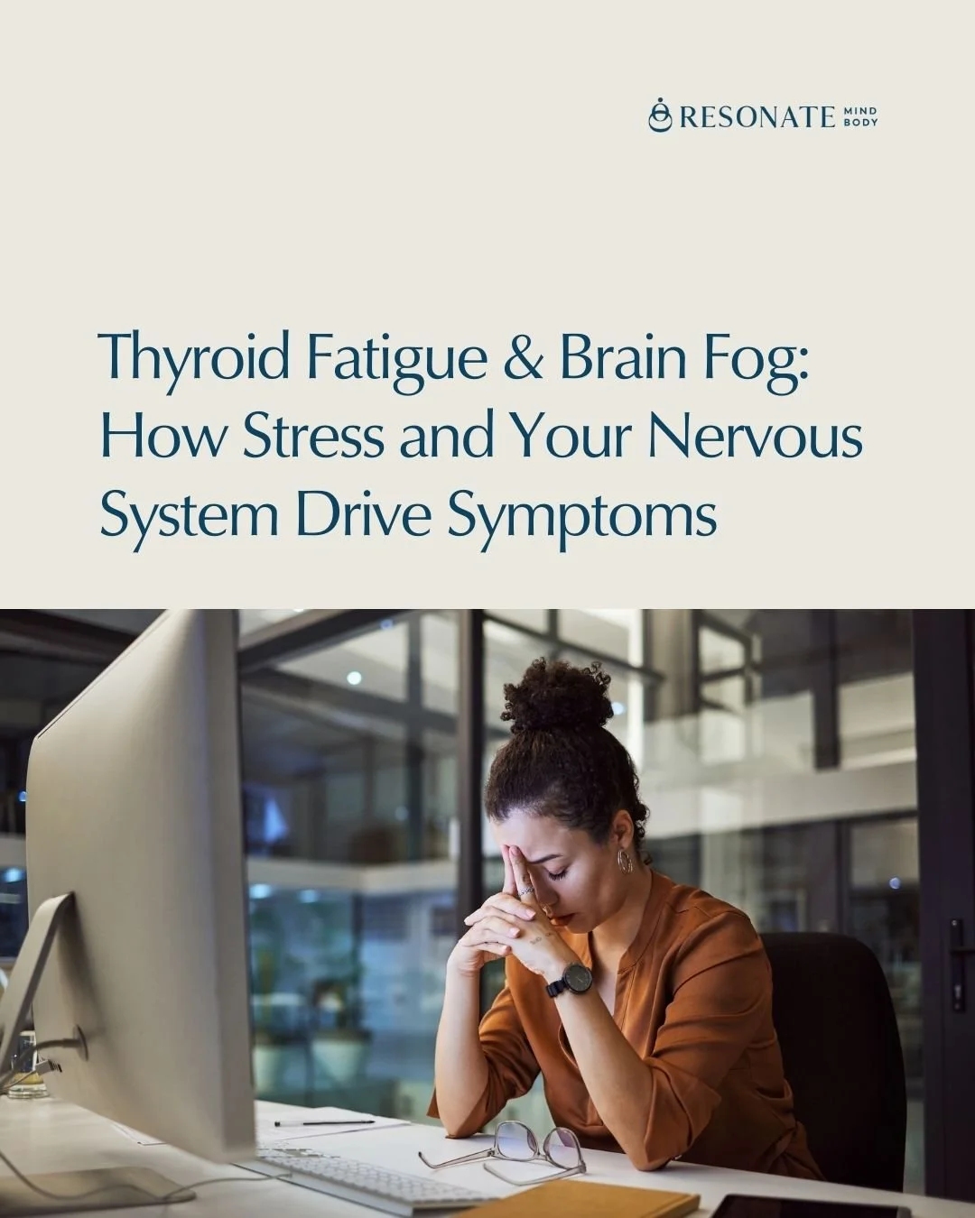 Thyroid Fatigue &amp; Brain Fog: How Stress and Your Nervous System Drive Symptoms