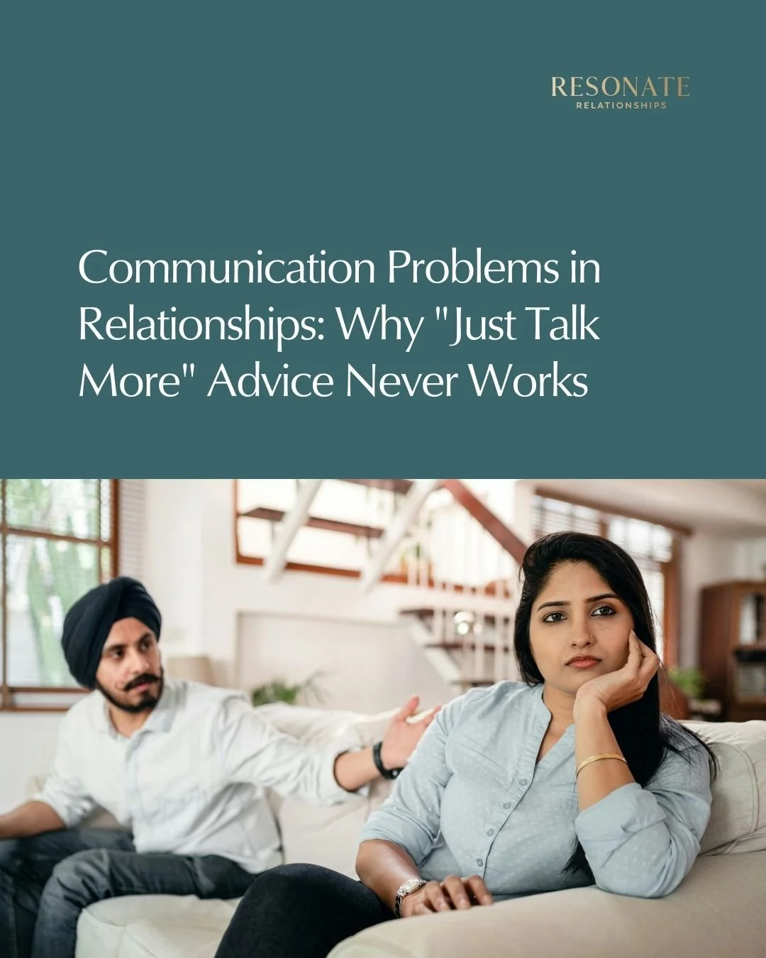Communication Problems in Relationships: Why "Just Talk More" Advice Never Works