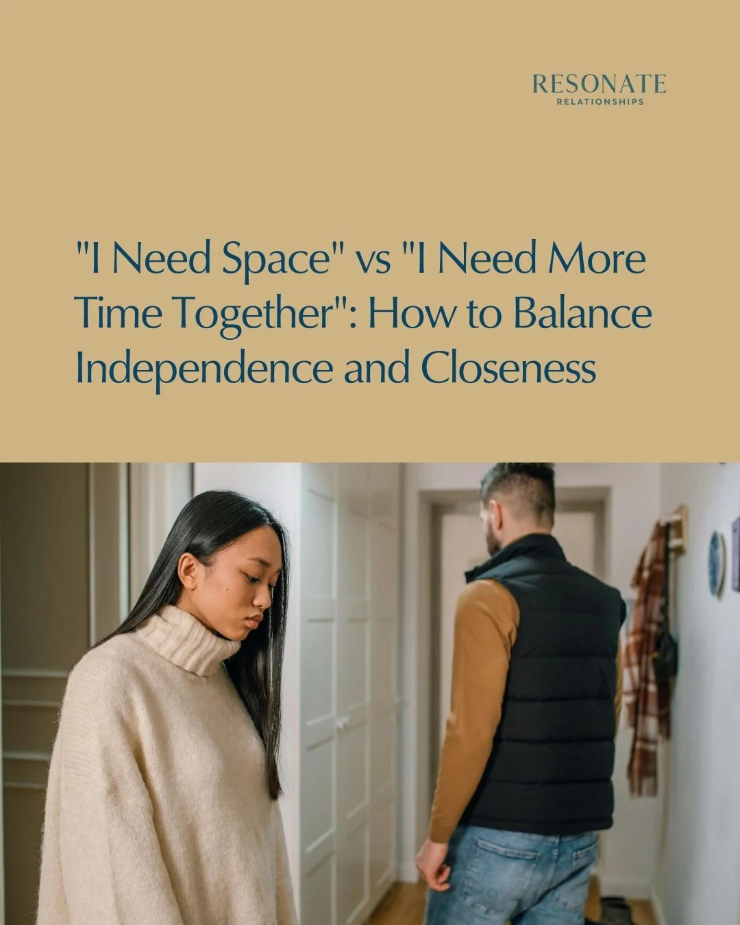 "I Need Space" vs "I Need More Time Together": How to Balance Independence and Closeness