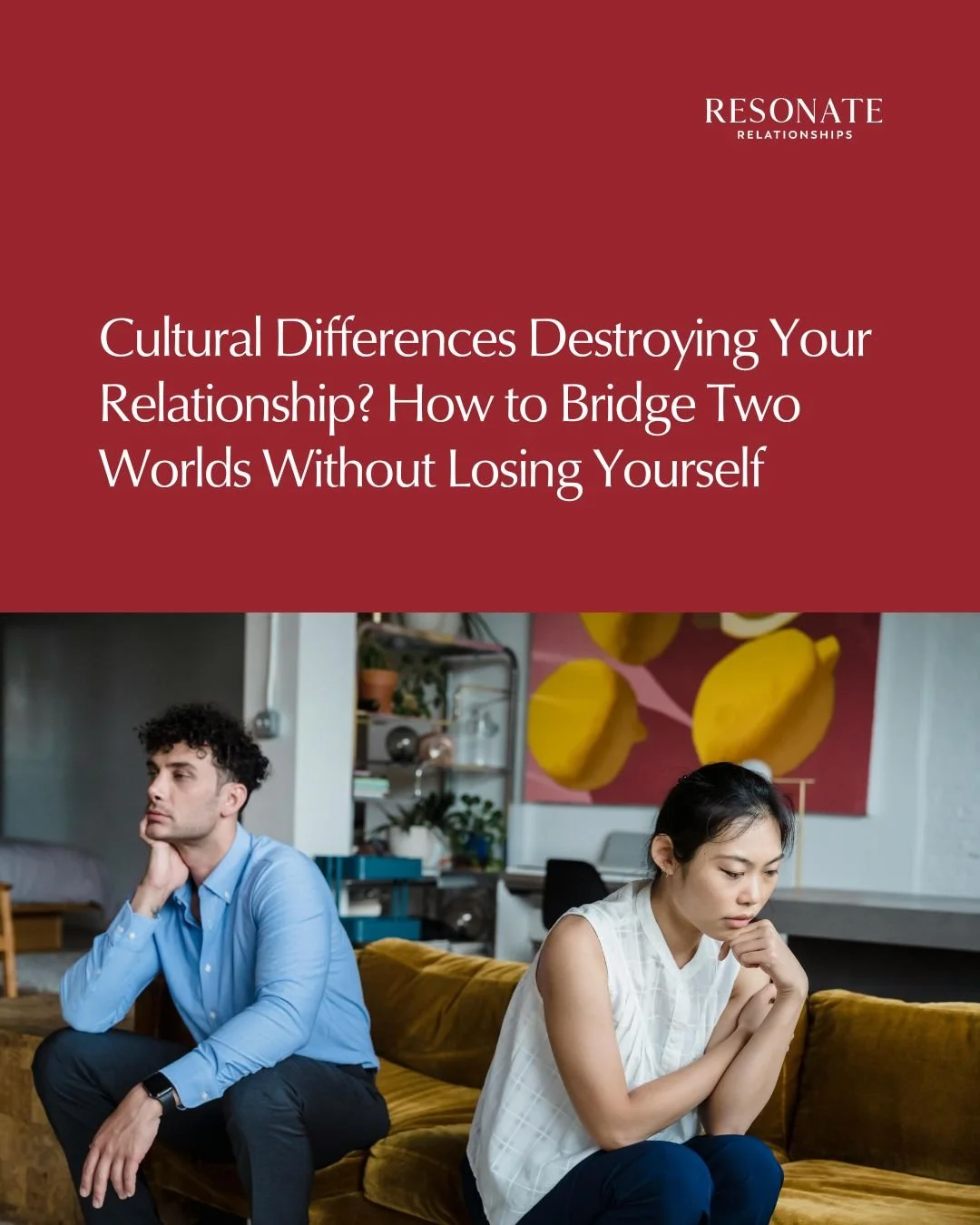Cultural Differences Destroying Your Relationship? How to Bridge Two Worlds Without Losing Yourself