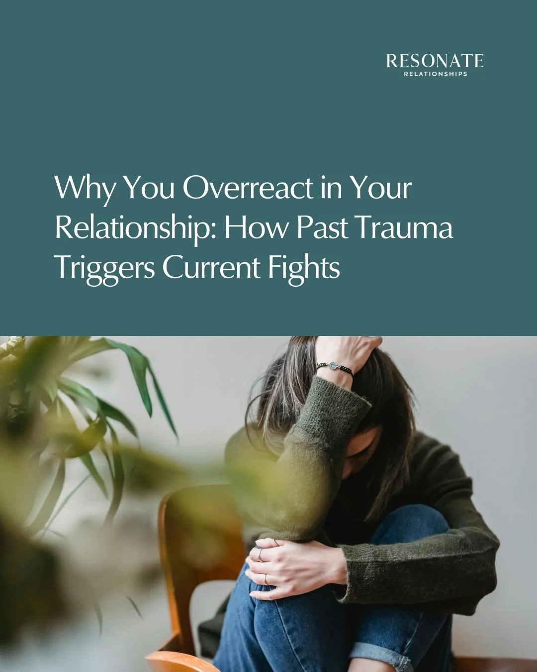 Why You Overreact in Your Relationship: How Past Trauma Triggers Current Fights