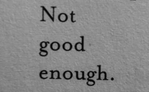 I’m not enough… it’s never enough: Self-inflicted wounds that damage us more than anything in the&nbsp;world!