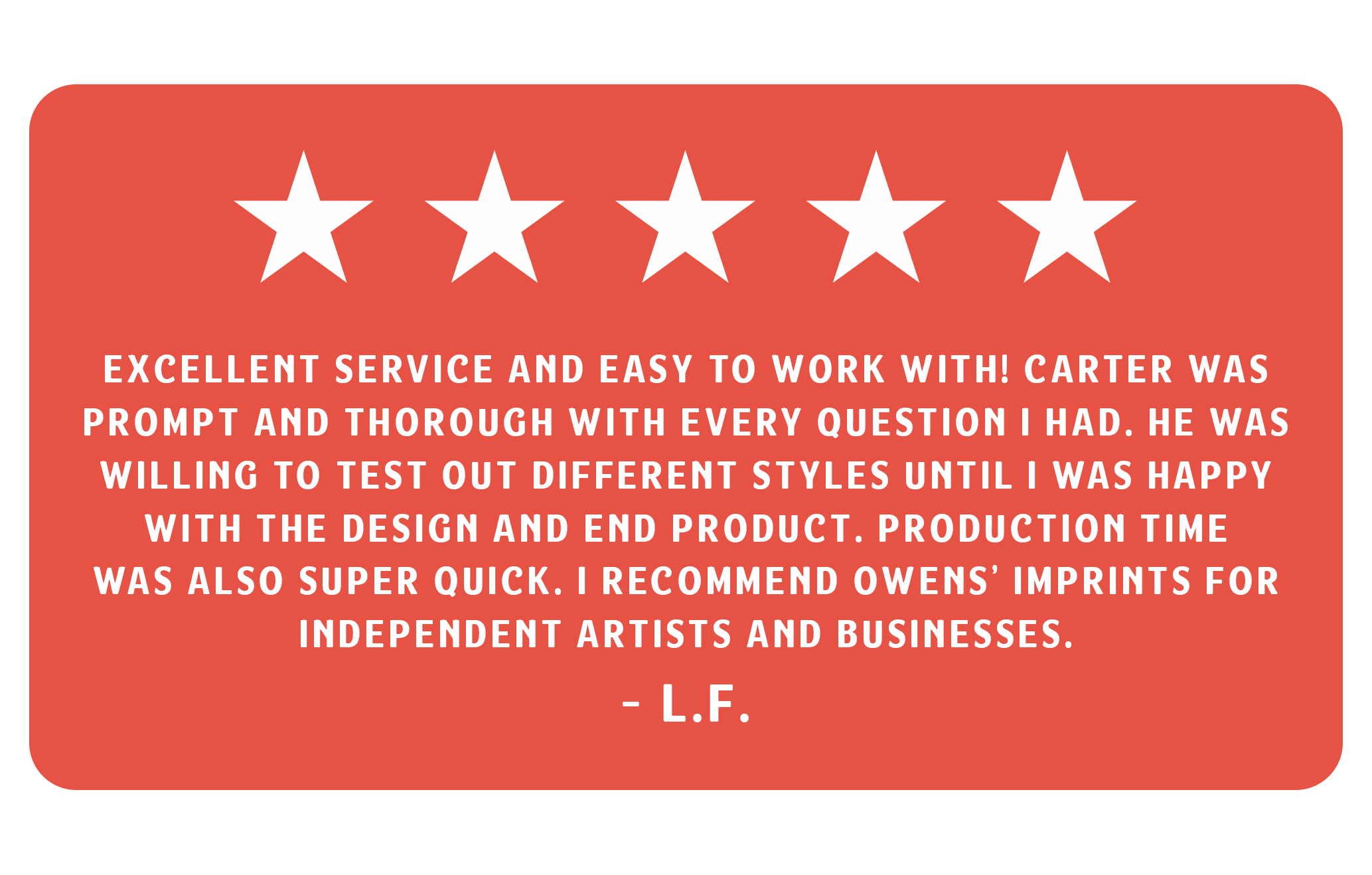 A red review card with five white stars at the top, containing a five-star review praising Carter for excellent service, thorough questions, willingness to test styles, quick production time, and recommendations for independent artists and businesses