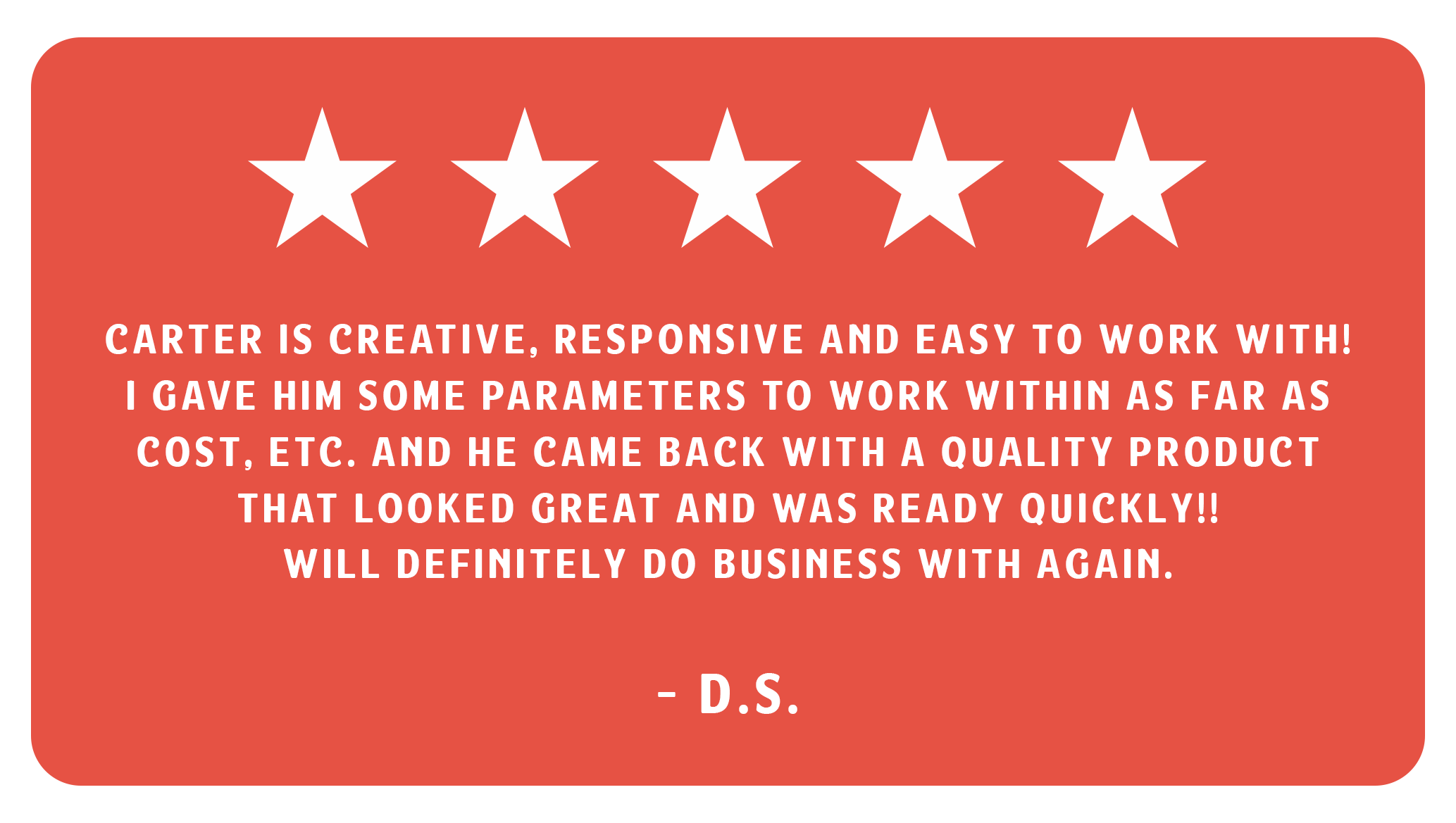Red background with five white stars at the top and a customer review praising Carter's creativity and responsiveness, ending with initials D.S.