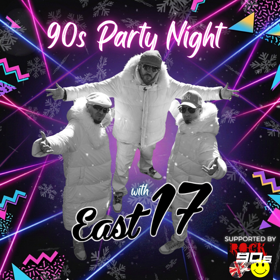 90s Night with East 17 (supported by Rock the 90s)